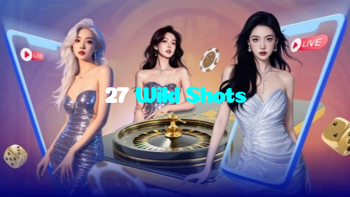 27 Wild Shots